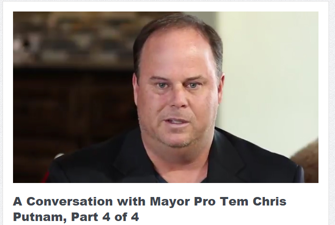 A Conversation with Mayor Pro Tem Chris Putnam, Part 4 of 4